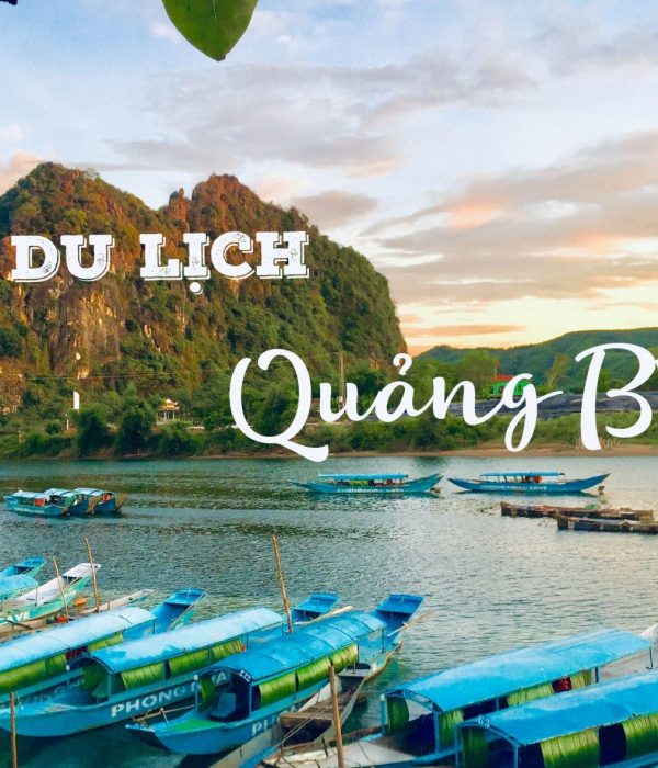 Kinh nghiệm du lịch Quảng Bình 3 ngày 2 đêm với lịch trình trọn vẹn nhất